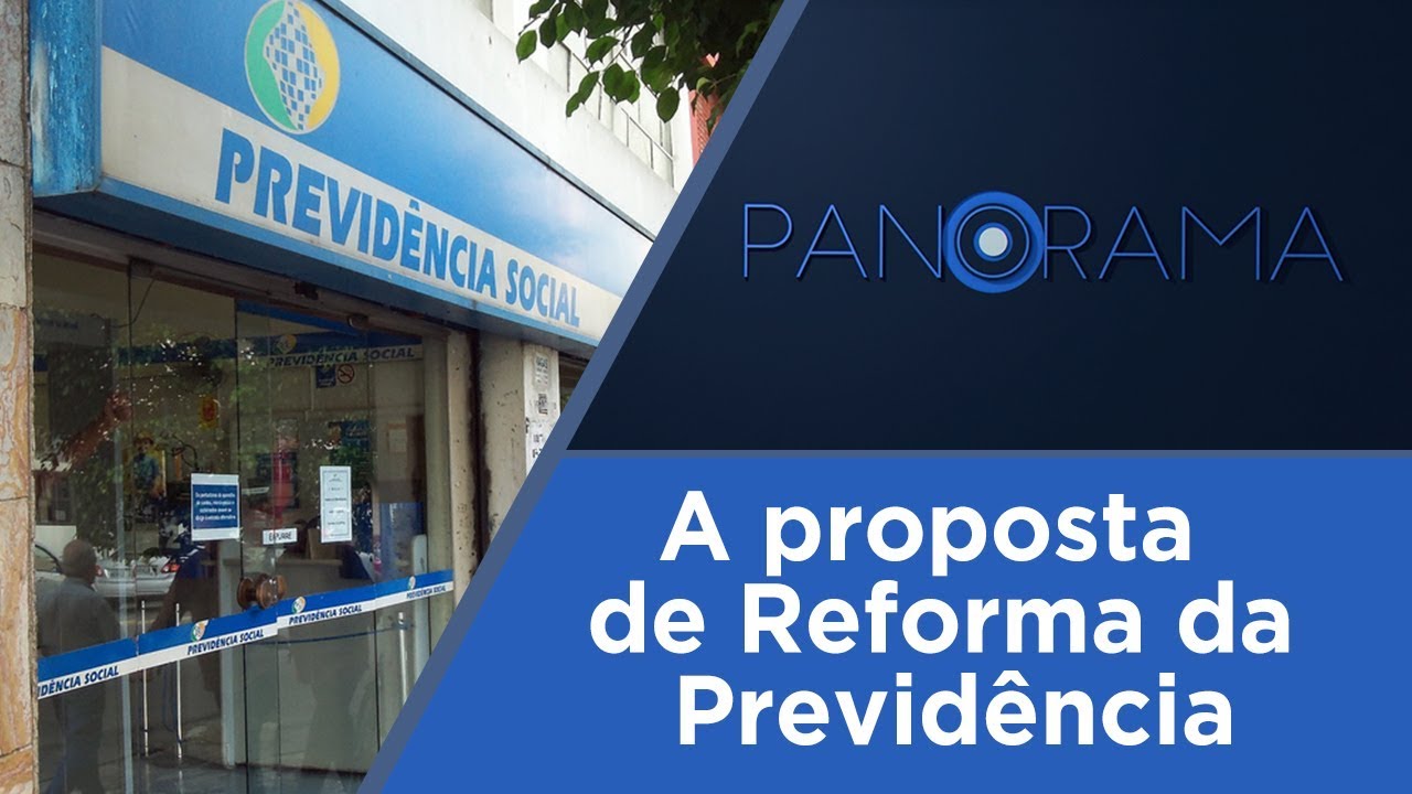 Panorama | Reforma da Previdência | 21/02/2019