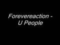 Forevereaction - U People