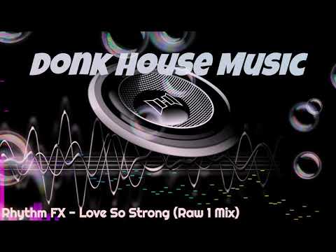 Rhythm FX - Love So Strong (Raw 1 Mix)