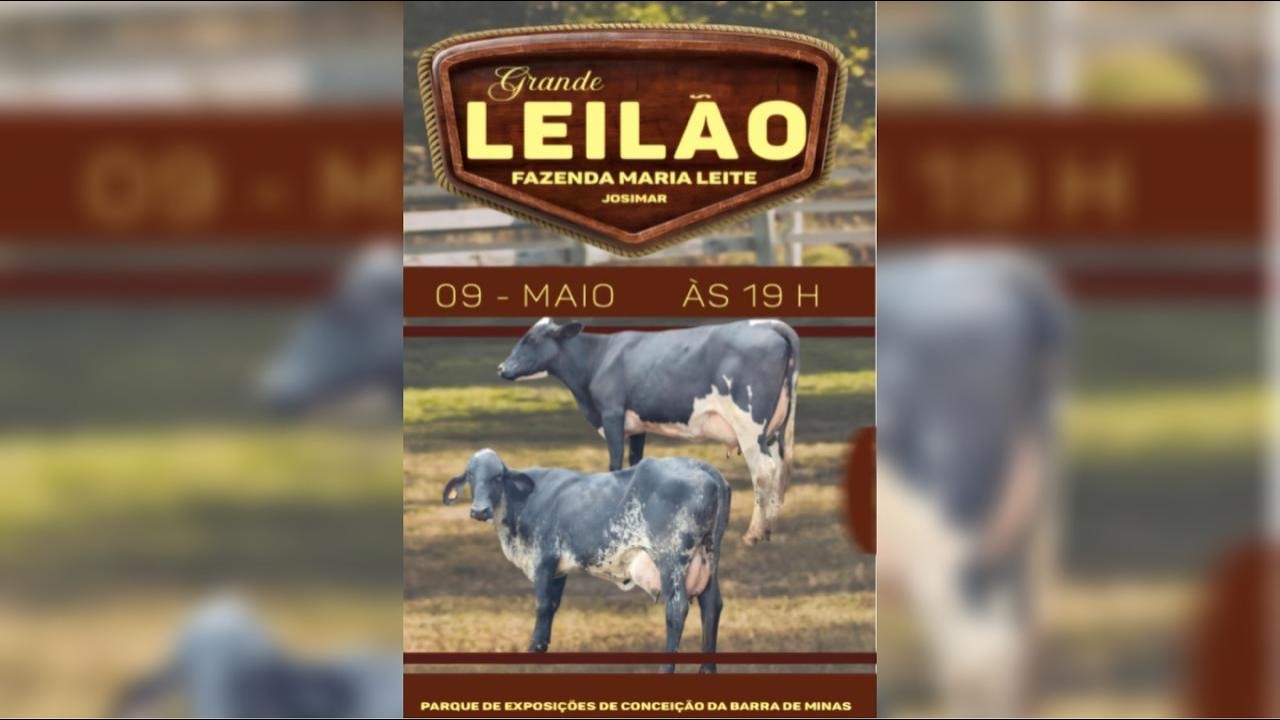 GRANDE LEILÃO FAZENDA MARIA LEITE - JOSIMAR - CONCEIÇÃO DA BARRA DE MINAS/MG - 09/05/26