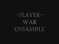 slayer war ensamble
