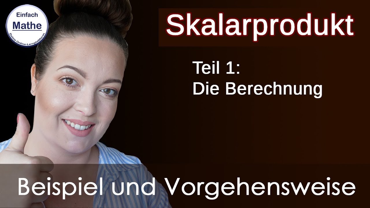 Skalarprodukt von zwei Vektoren u2757 Berechnung u2757 Analytische Geometrie by einfach mathe!