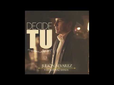 Decide Tú Julión Álvarez