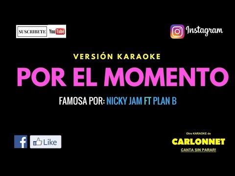 Por el momento - Nicky Jam feat Plan B (Karaoke)
