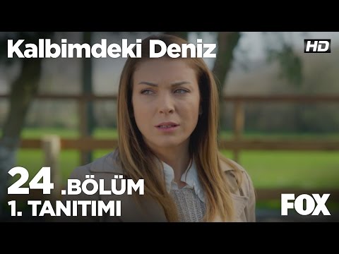 Kalbimdeki Deniz 24. Bölüm 1. Fragmanı                                                                                                                                                                                                                    