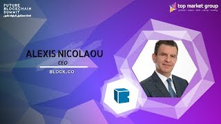 Alexis Nicolaou - CEO  - Block.Co  at Future Blockchain Summit