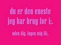Du må aldrig forlade mig i;.