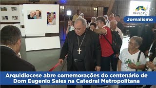Arquidiocese abre comemorações do centenário de Dom Eugenio Sales na Catedral Metropolitana