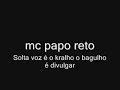 mc papo reto - solta voz é o kralho o bagulho é divulga mc papo reto - solta voz é o kralho o bagulho é divulga