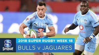 Bulls v Jaguares Rd.18 2018 Super rugby video highlights| Super Rugby Video Highlights