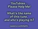 YouTubies.. Name That Tune...  I Need Your Help