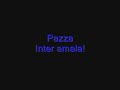 Pazza Inter amala! Pazza Inter amala!