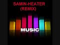Samim - Heater (Remix)