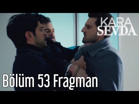 Kara Sevda 53. Bölüm Fragmanı                                                                                                                                                                                                                             