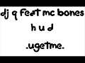 dj q feat mc bones HUD