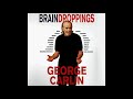 George Carlin: Brain Droppings (Part 2 of 14) George Carlin: Brain Droppings (Part 2 of 14)