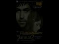 JANNAT 2 . official . SONG......COMING SOON.....