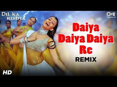 Daiya Daiya Daiya Re (Remix) - Dil Ka Rishta | Aishwarya Rai | Alka Yagnik