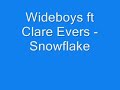 Wideboys ft Clare Evers - Snowflake Wideboys ft Clare Evers - Snowflake