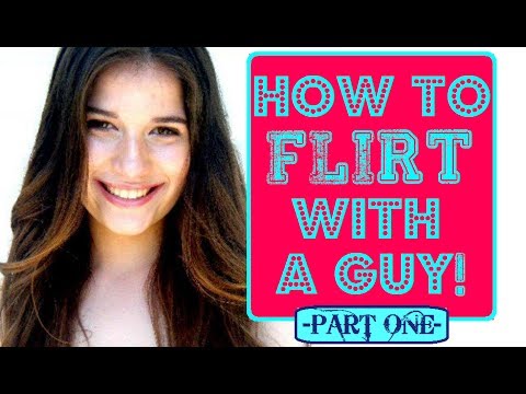 how to properly flirt with a guy