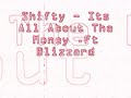 Shifty - Its All About The Money .Ft Blizzard Shifty - Its All About The Money .Ft Blizzard