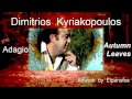 DIMITRIOS -- Adagio / Autumn Leaves - Original piano music by Dimitrios Kyriakopoulos