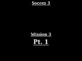 socom 3 part 1 ripostes premier ya ya ya pt 2 is coming
enjoy