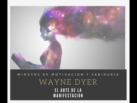 El Arte De La Manifestación Con Wayne Dyer El Arte De La Manifestación Con Wayne Dyer