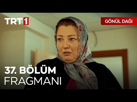 Gönül Dağı 37. Bölüm Fragmanı                                                                                                                                                                                                                             