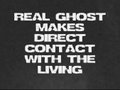 REAL GHOST MAKES DIRECT CONTACT WITH THE LIVING