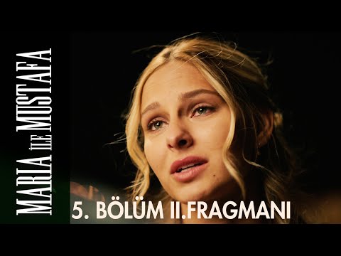 Maria ile Mustafa 5. Bölüm 2. Fragmanı                                                                                                                                                                                                                    