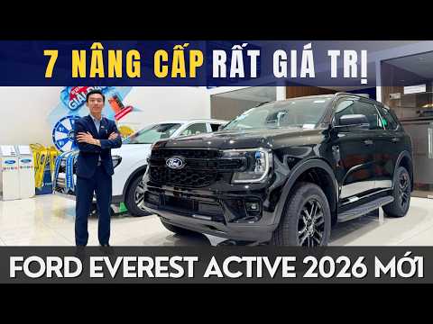 FORD EVEREST ACTIVE 2026 MỚI: 7 NÂNG CẤP RẤT GIÁ TRỊ GIÚP ACTIVE HẤP DẪN HƠN RÕ RỆT