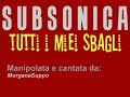 Io canto: \"Tutti i miei sbagli\" - Subsonica Io canto: \"Tutti i miei sbagli\" - Subsonica