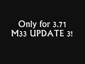 3.71 M33 Firmware Hacks (System version) 3.71 M33 Firmware Hacks (System version)