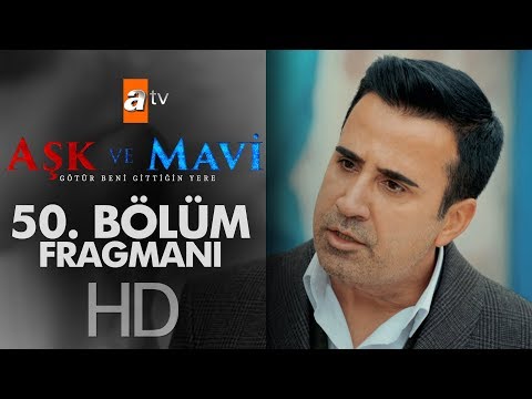 Aşk ve Mavi 50. Bölüm Fragmanı                                                                                                                                                                                                                            