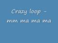 crazy loop (mm ma ma) lyrics
