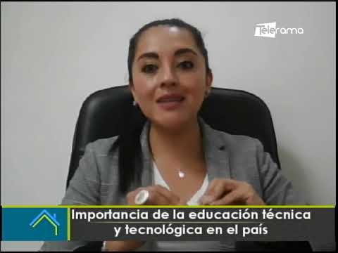 Importancia de la educación técnica y tecnología en el país