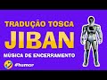 Tradução Tosca :: Jiban