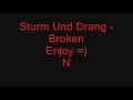 Sturm Und Drang - Broken