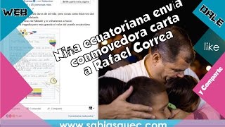 Niña ecuatoriana envía conmovedora carta de aliento al presidente Correa tras el terremoto / SBQ WEB