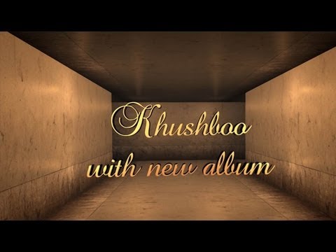 Khushboo | Upcoming latest Album Mar 2013 |