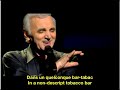 Charles Aznavour Comme Ils Disent French & English subtitles