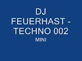DJ FEUERHAST - TECHNO 002 MINI