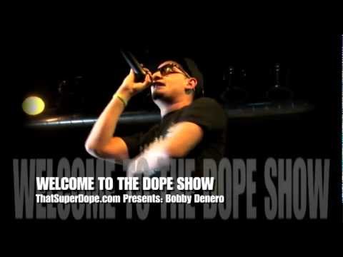 Bobby Denero (hip Hop) @ WELCOME TO THE DOPE SHOW