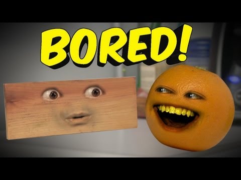 Annoying Orange - BORED!