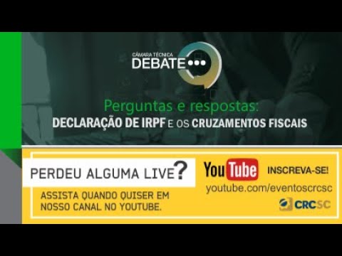 Câmara Técnica Debate: Perguntas e respostas: Declaração de IRPF e os Cruzamentos Fiscais