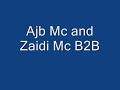 Ajb Mc and Zaidi Mc B2B