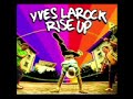 Yves Larock - Rise up (New Mix)