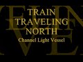 train travelling north by channel light vessel i listened to it 800 times :] also one of my favorites.  channel light vessel is a good group!?
