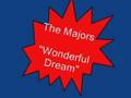 The Majors.....Wonderful Dream